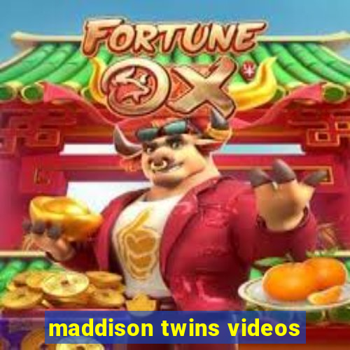 maddison twins videos